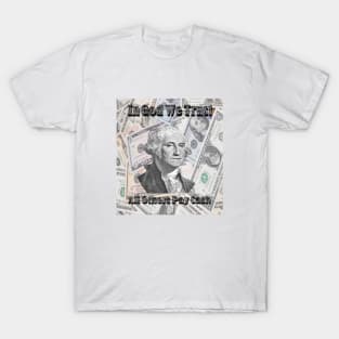 All Others Pay in Cash Washington T-Shirt